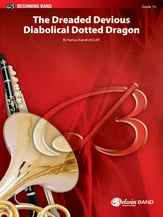 The Dreaded Devious Diabolical Dotted Dragon Concert Band sheet music cover